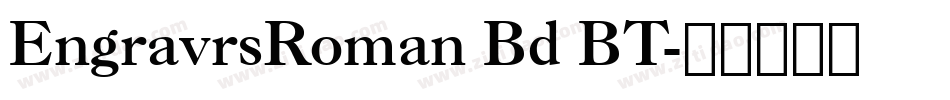EngravrsRoman Bd BT字体转换